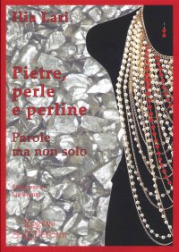 Pietre, Perle e Perline. Parole ma non Solo