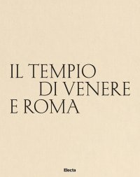 Il Tempio di Venere e Roma