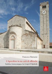 Tre cicli di affreschi dell'anno Mille. Bardolino, Sommacampagna, San Giorgio di Valpolicella