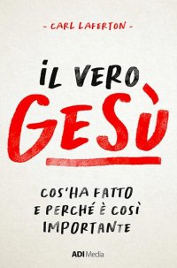 Il vero Gesù