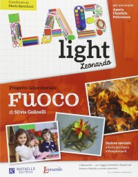Lab light. Progetto laboratoriale Fuoco