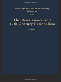 Routledge History of Philosophy Volume IV: The Renaissance and Seventeenth Century Rationalism