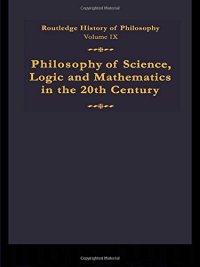 Routledge History of Philosophy Volume IX: Philosophy of the English-Speaking World in the Twentieth Century 1: Science, Logic and Mathematics