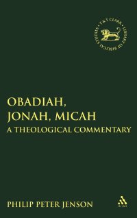 Obadiah, Jonah, Micah: A Theological Commentary. Vol. 496