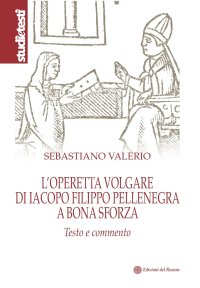 L'operetta volgare di Iacopo Filippo Pellenegra a Bona Sforza