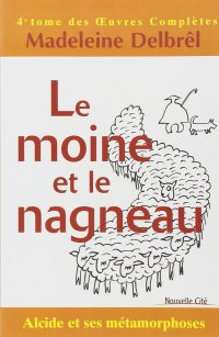 Le moine et le nagneau: Alcide et ses métamorphoses