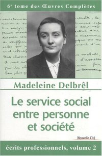 Le service social entre personne et société: Ecrits professionnels. Volume 2
