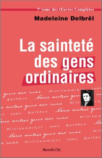 La sainteté des gens ordinaires. Volume 1