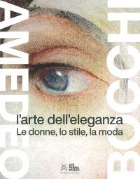 Amedeo Bocchi - l'Arte dell'Eleganza. Le donne, lo stile, la moda