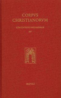 Corpus Christianorum. Continuatio Medievalis. Vol. 287