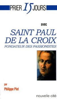 Saint Paul de la Croix. Fondateur Des Passionistes