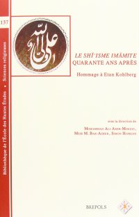 Le Shi'isme Imamite Quarante Ans Apres. Hommage a Etan Kohlberg