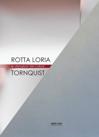 Rotta Loria e Tornquist. Le vibrazioni del colore