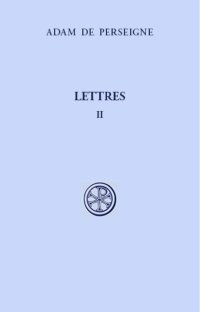 Adam De Perseigne. Lettres. Tome 2