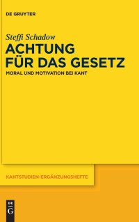 Achtung Für Das Gesetz / Respect for the Moral Law: Moral Und Motivation Bei Kant / Morality and Motivation in Kant: 171