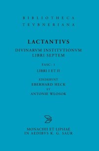 Lactantius. Diuinarum Institutionum Libri Septem Fasc. 1 Libri i Et II