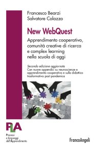 New WebQuest. Apprendimento cooperativo, comunità creative di ricerca e complex learning nella scuola di oggi. Nuova ediz