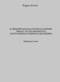 Il principio di legalità delle sanzioni «penali» in una prospettiva costituzionale nazionale ed europea