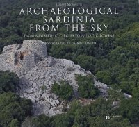 Archaeological Sardinia From the Sky. From Megalithic Circles To Nuragic Towers