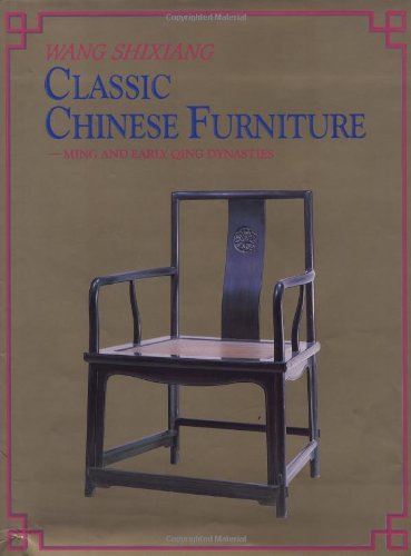 Classic chinese furniture: ming and early qing dynasties