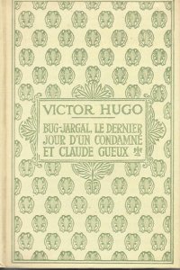 Bug-Jargal. Le Dernier Jour d'Un Condamné. Claude Gueux