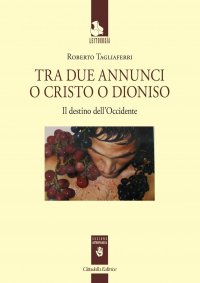 Tra due annunci o Cristo o Dioniso