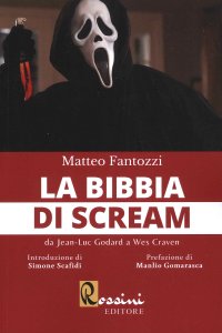 La bibbia di Scream. Da Jean Luc Godard a Wes Craven