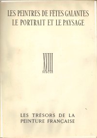 Les Peintres des Fetes Galantes, le Portrait Et le Paysage