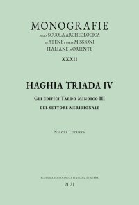 Haghia Triada IV. Gli edifici Tardo Minoico III del settore meridionale.