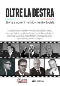 Oltre la Destra. Storie e Uomini nel Movimento Sociale