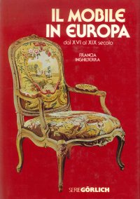 Il Mobile in Europa dal XVI al XIX Secolo