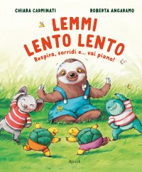 Lemmi lento lento. Respira, sorridi... e vai piano!