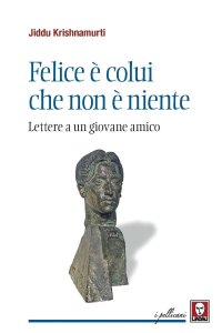 Felice colui che non è niente