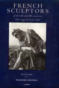 French Sculptors of the 17th and 18th Centuries. The reign of Louis XIV (Three Volume Set)