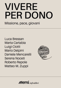 Vivere per dono. Missione, pace, giovani