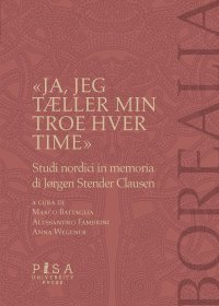 «Ja, jeg tÆller min troes hver time». Studi nordici in memoria di Jorgen Stender Clausen