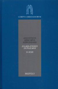 Augustinus Episcopus Hipponensis., Enarrationes in Psalmos I-LXXII / LXXIII-CL