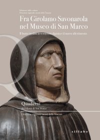 Fra Girolamo Savonarola nel Museo di San Marco.  Il busto inedito in terracotta dipinta e il nuovo allestimento