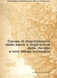Cause di Degradazione delle Selve e degli Arenili della Versilia e Loro Difesa Ecologica