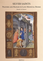 Silver Saints. Prayers and Badges in Late Medieval Books