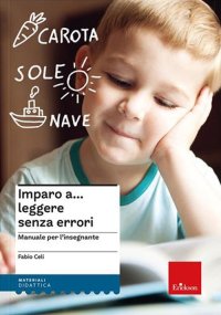 Imparo a... leggere senza errori. Manuale per l'insegnante e materiali di lavoro per l'alunno. Nuova ediz