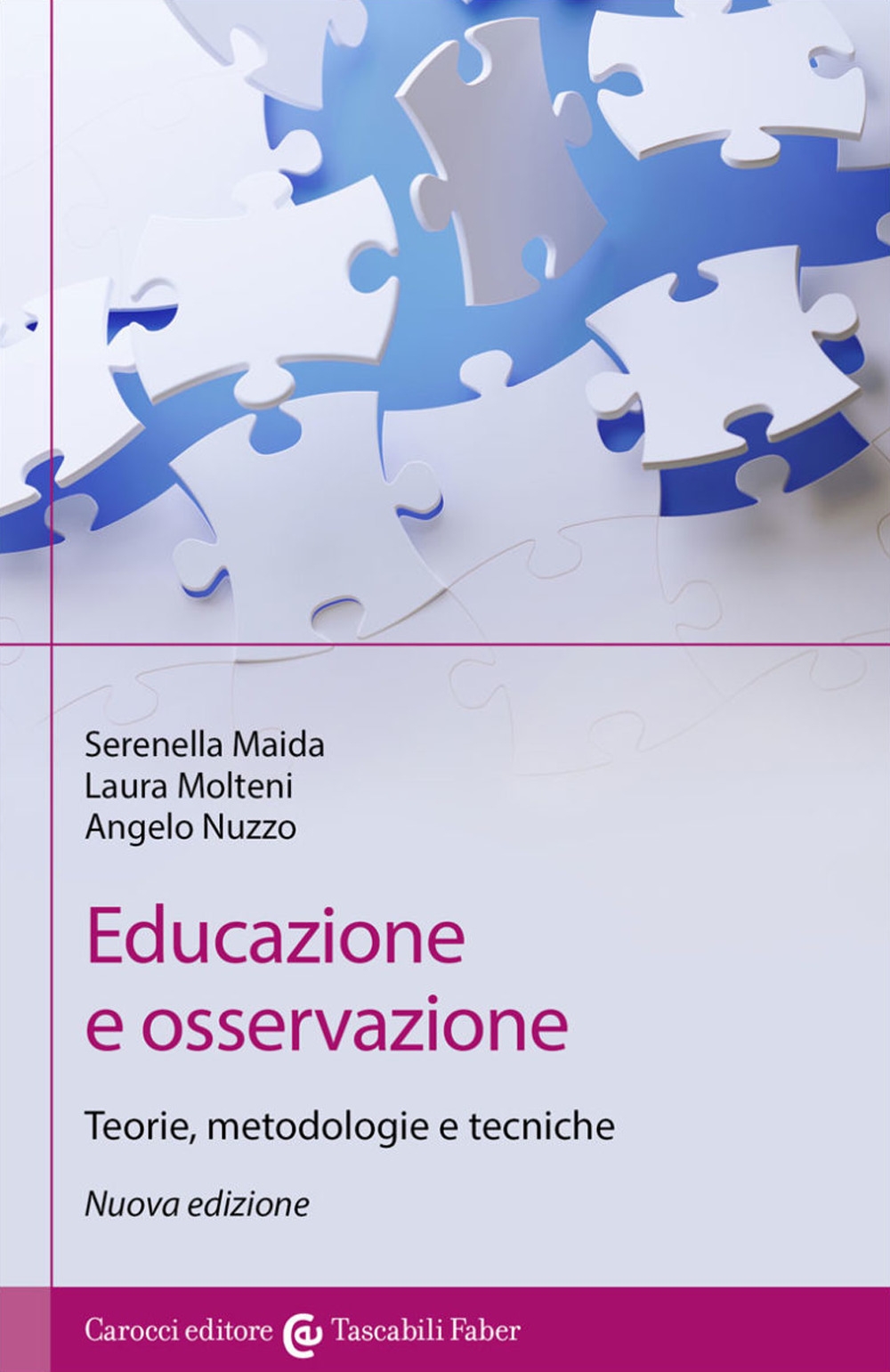 Educazione e osservazione. Teorie, metodologie e tecniche. Nuova ediz