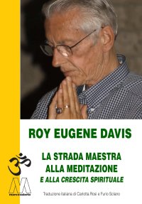 La strada maestra per la meditazione e la crescita spirituale. Nuova ediz