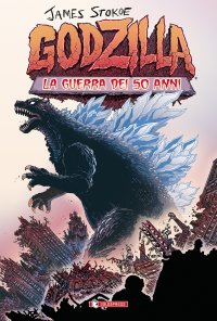 Godzilla. La guerra dei 50 anni