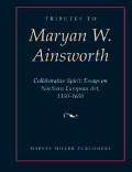 Tributes to Maryan W. Ainsworth. Collaborative Spirit: Essays on Northern European Art, 1350-1650