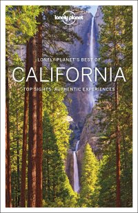Lonely Planet Best of California top sights, authentic experiences
