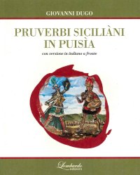 Pruverbi Siciliani in Puisìa. Con versione in italiano a fronte