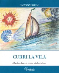 Curri la Vila. Silloge in siciliano con traduzione in italiano a fronte