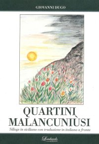 Quartini Malancuniusi. Silloge in siciliano con traduzione in italiano a fronte