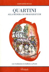 Quartini alla manera di Omar Khyyam.